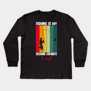 Fishing is my second favorite F-word Kids Long Sleeve T-Shirt